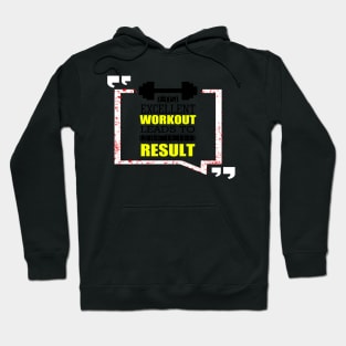 An excellent workout leads to qualified result Inspirational fitness Quote Hoodie